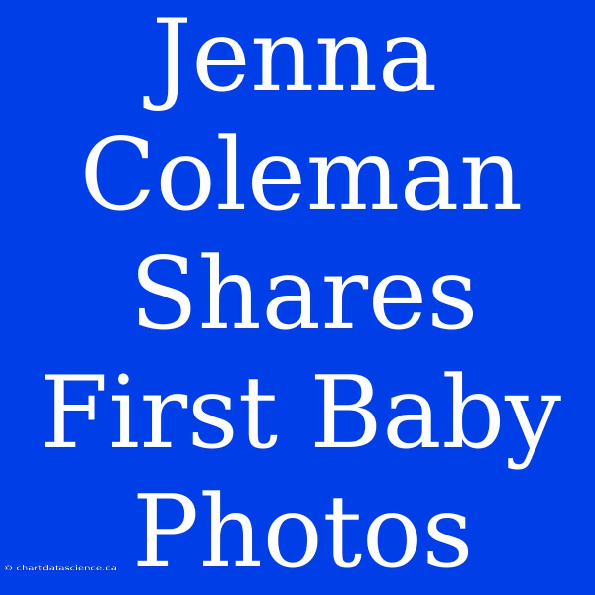 Jenna Coleman Shares First Baby Photos