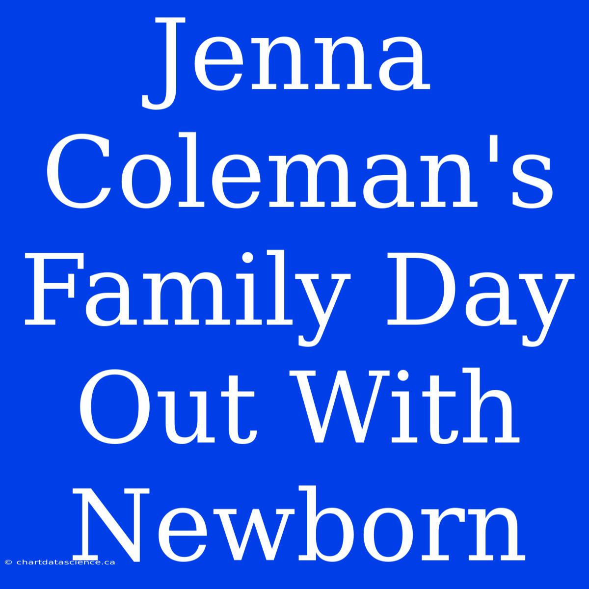 Jenna Coleman's Family Day Out With Newborn