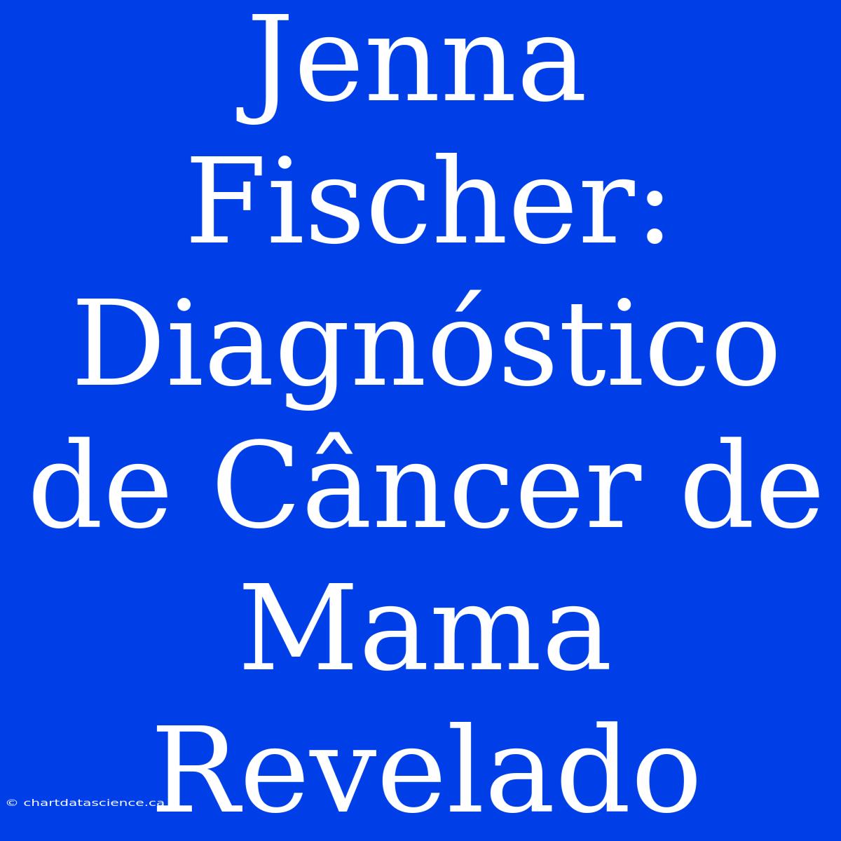 Jenna Fischer: Diagnóstico De Câncer De Mama Revelado