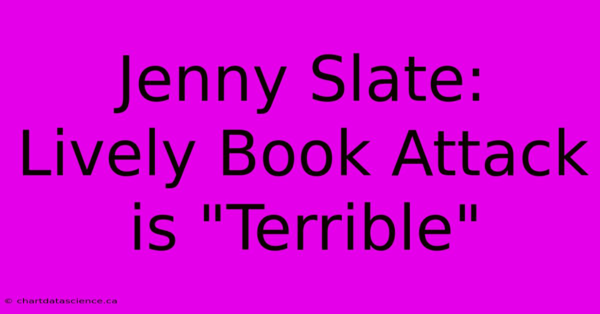 Jenny Slate:  Lively Book Attack Is 