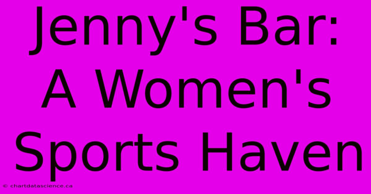 Jenny's Bar: A Women's Sports Haven