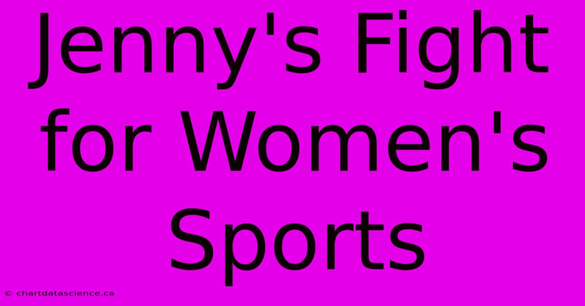 Jenny's Fight For Women's Sports