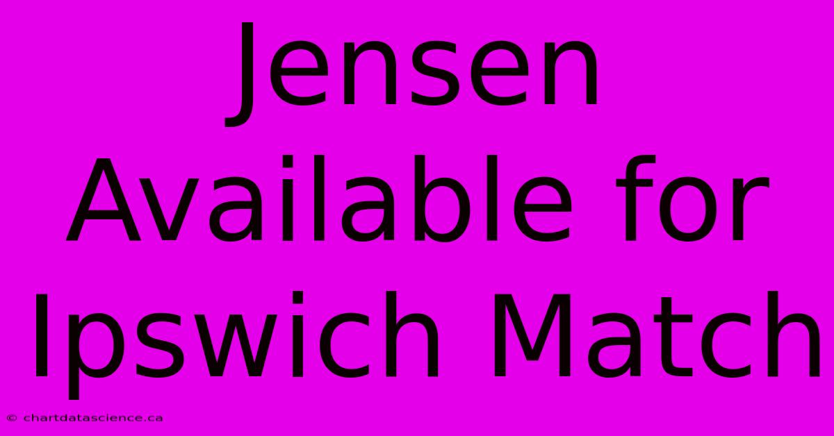 Jensen Available For Ipswich Match