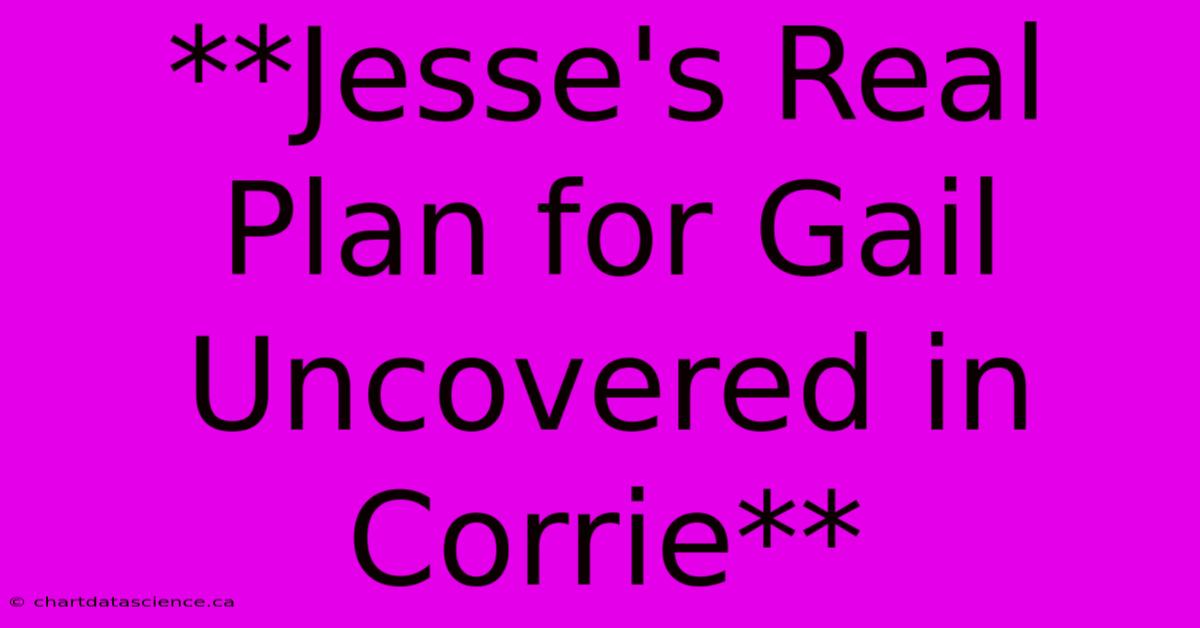 **Jesse's Real Plan For Gail Uncovered In Corrie**