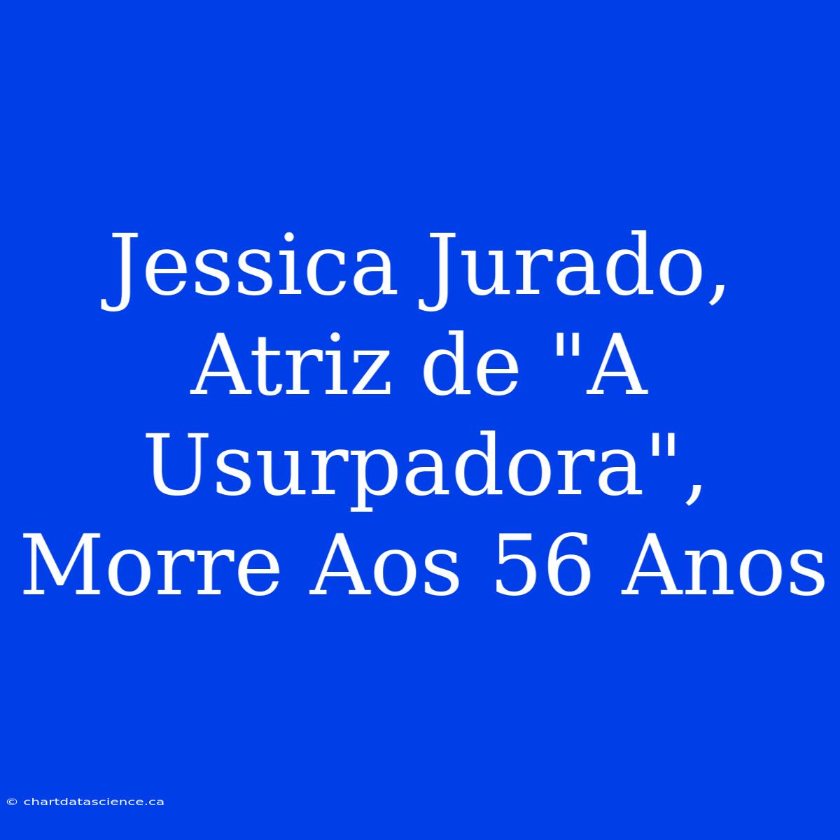 Jessica Jurado, Atriz De 