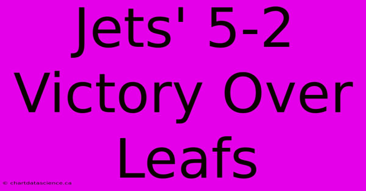 Jets' 5-2 Victory Over Leafs