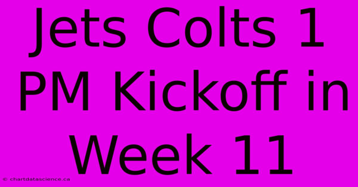 Jets Colts 1 PM Kickoff In Week 11