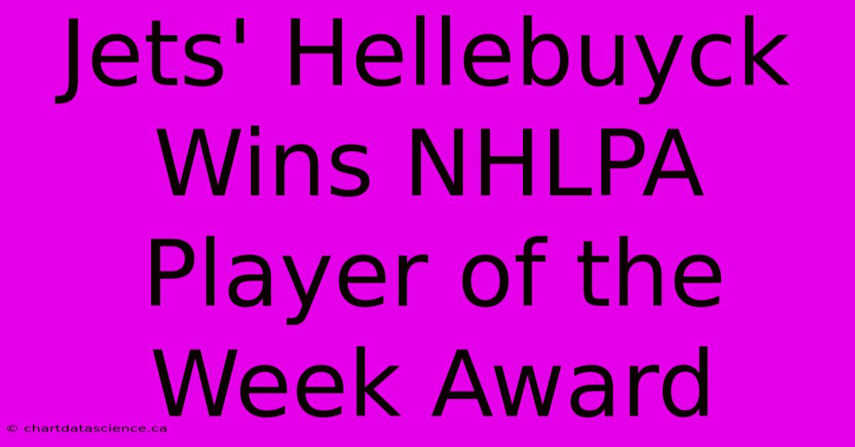 Jets' Hellebuyck Wins NHLPA Player Of The Week Award