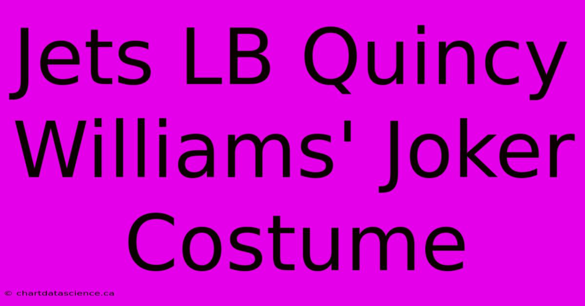 Jets LB Quincy Williams' Joker Costume