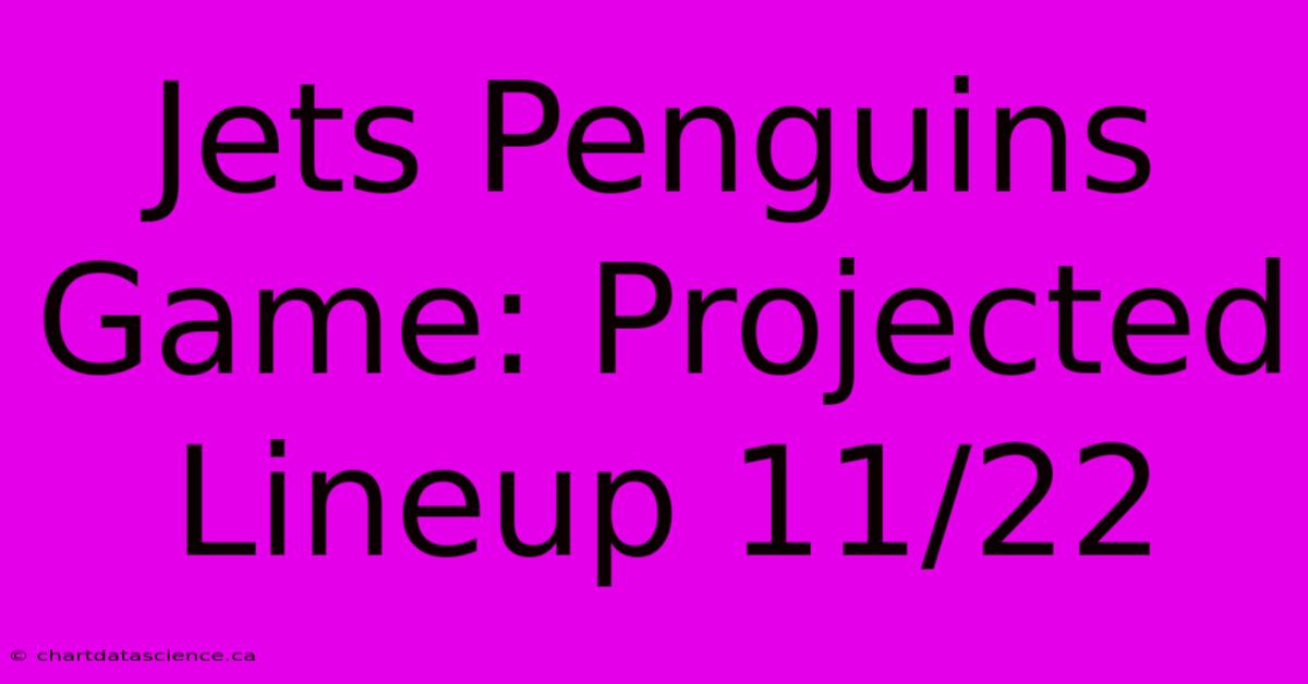 Jets Penguins Game: Projected Lineup 11/22