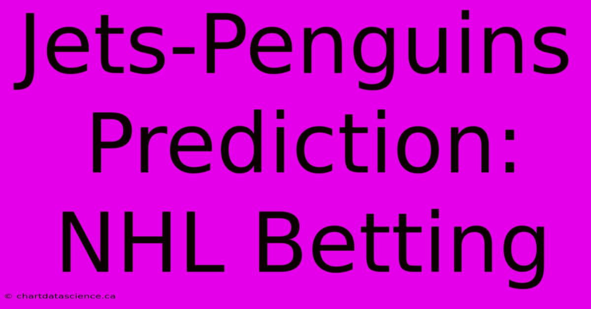 Jets-Penguins Prediction: NHL Betting