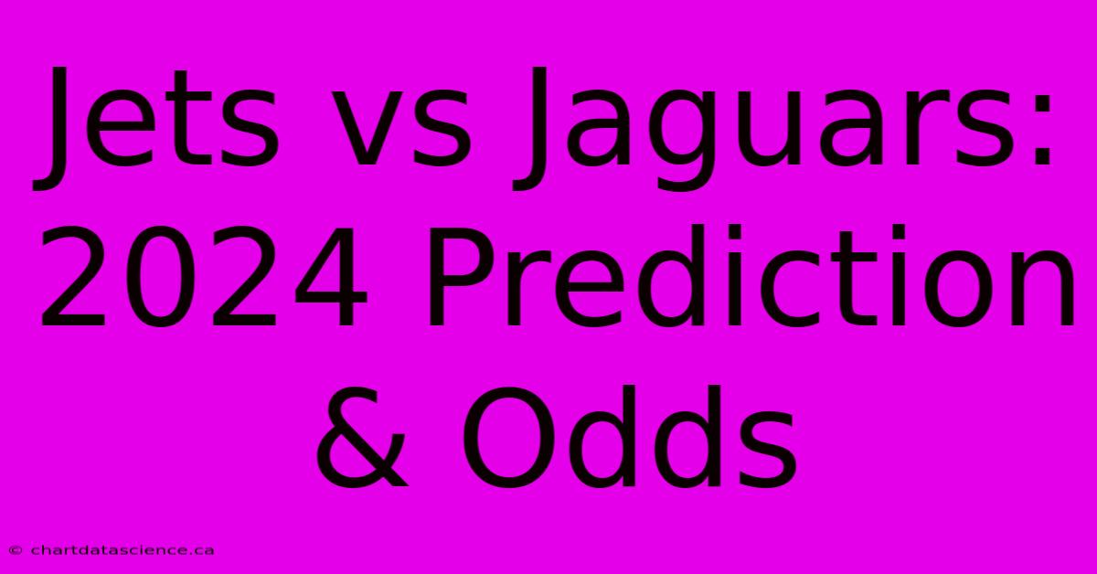 Jets Vs Jaguars: 2024 Prediction & Odds