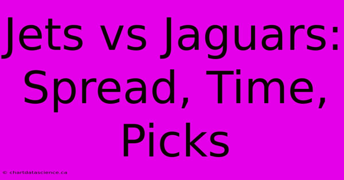 Jets Vs Jaguars: Spread, Time, Picks