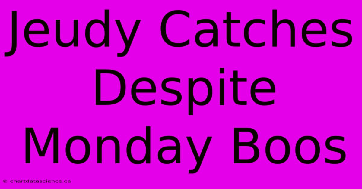 Jeudy Catches Despite Monday Boos