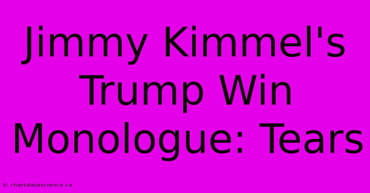 Jimmy Kimmel's Trump Win Monologue: Tears 