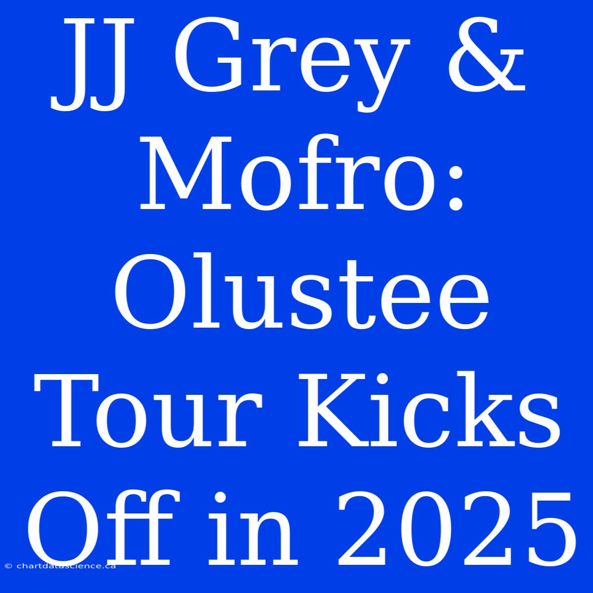 JJ Grey & Mofro: Olustee Tour Kicks Off In 2025