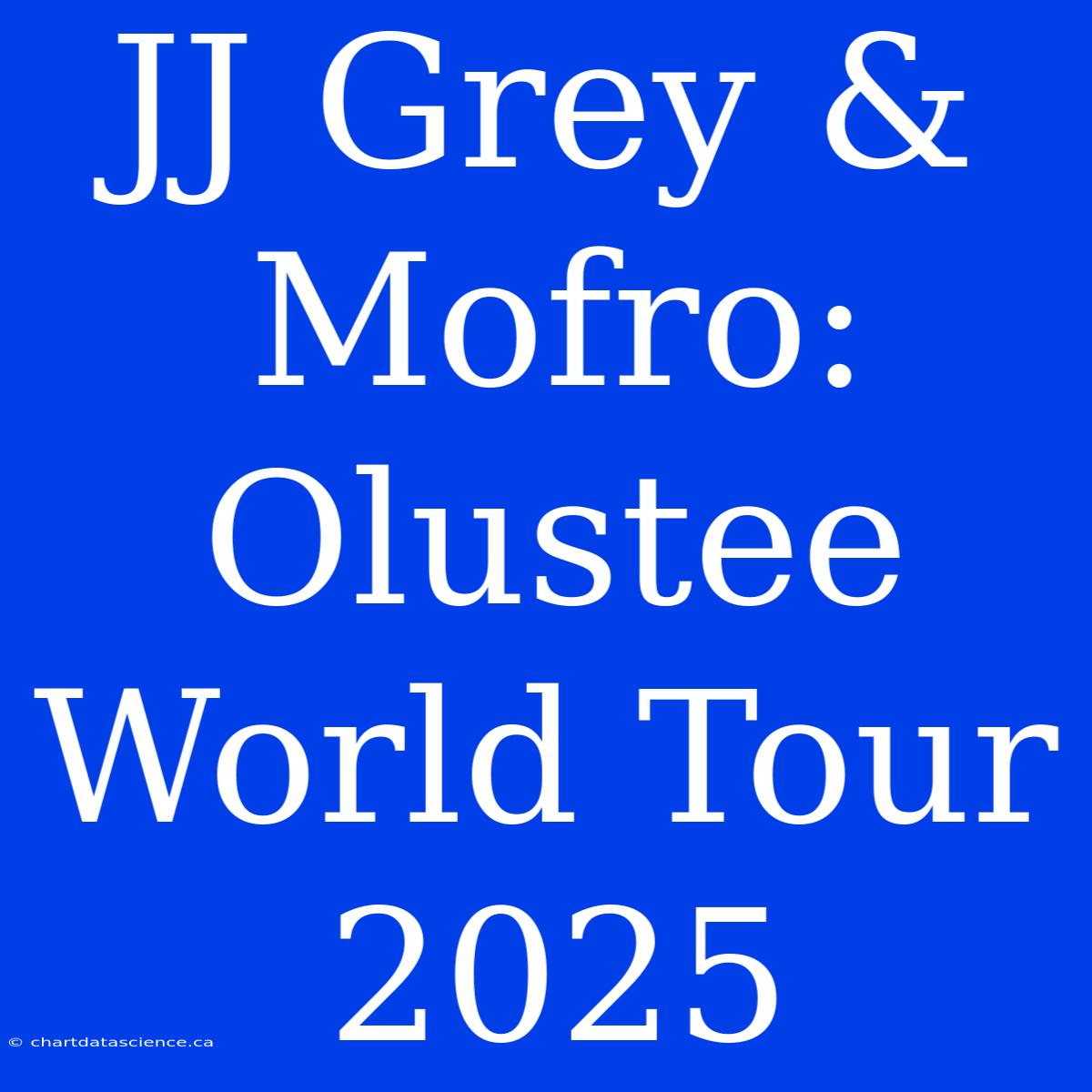 JJ Grey & Mofro: Olustee World Tour 2025