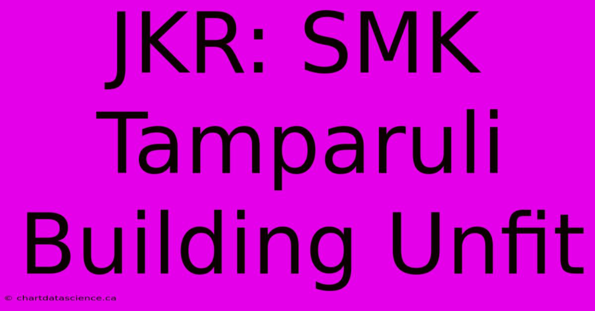 JKR: SMK Tamparuli Building Unfit