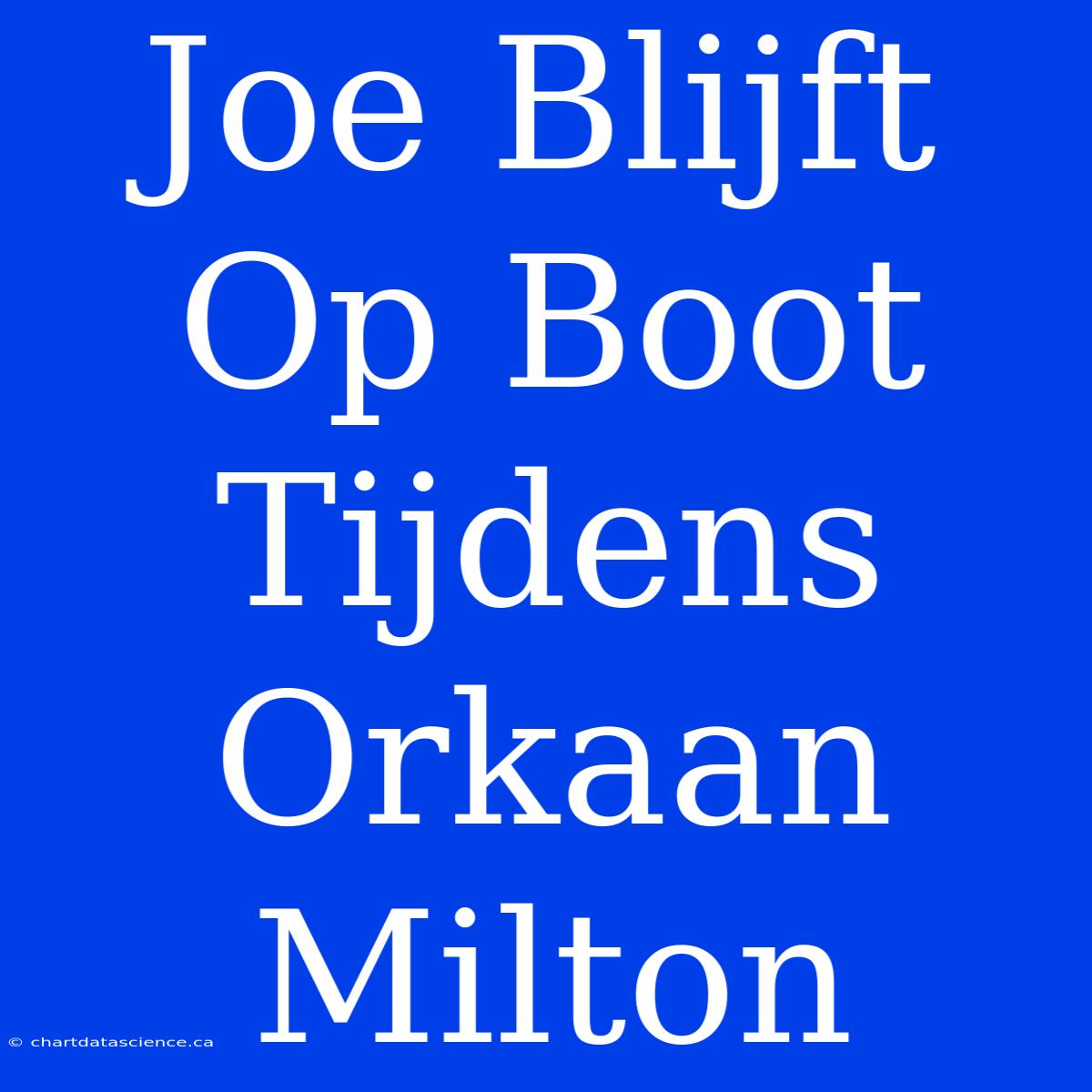 Joe Blijft Op Boot Tijdens Orkaan Milton