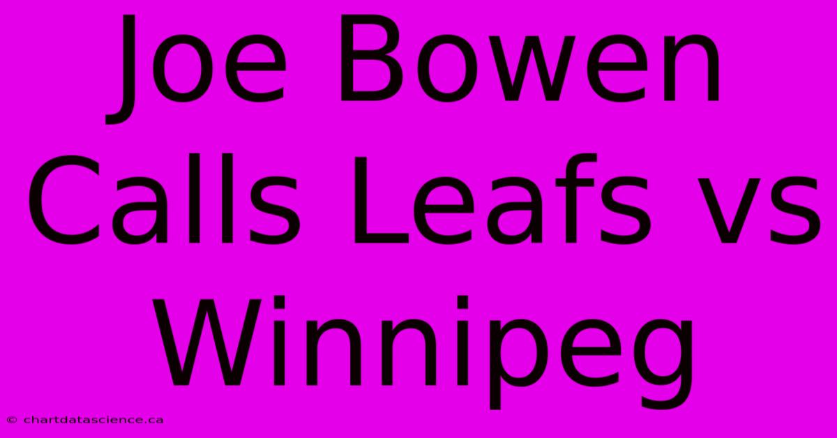 Joe Bowen Calls Leafs Vs Winnipeg