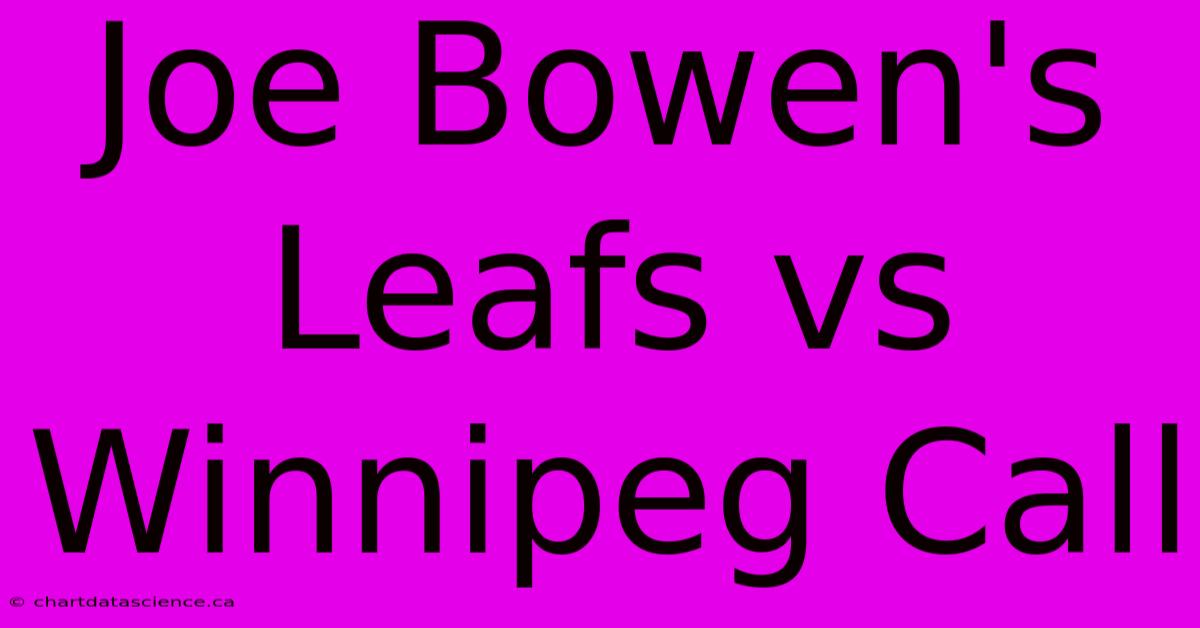 Joe Bowen's Leafs Vs Winnipeg Call