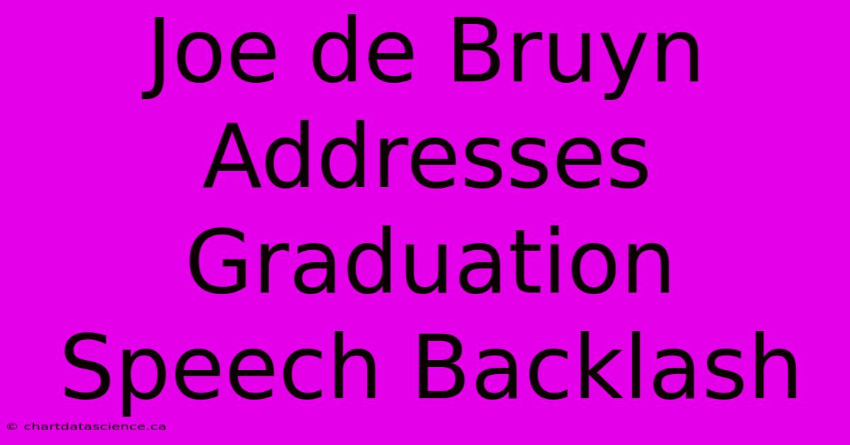 Joe De Bruyn Addresses Graduation Speech Backlash