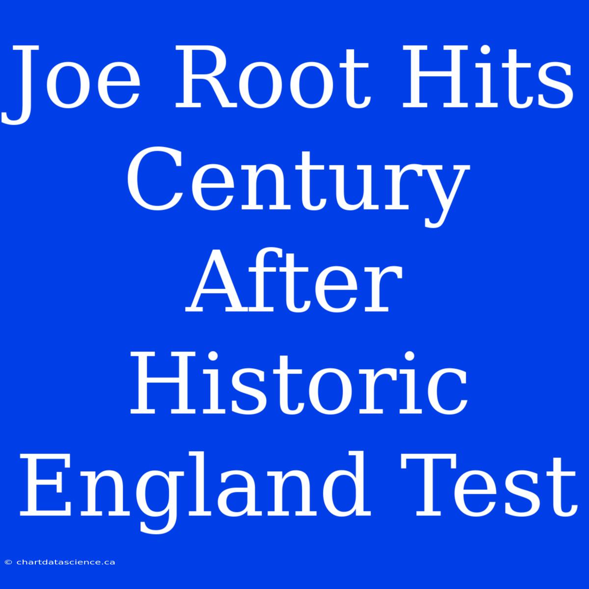 Joe Root Hits Century After Historic England Test