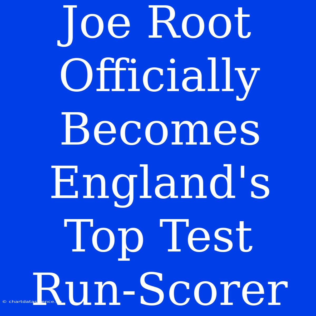 Joe Root Officially Becomes England's Top Test Run-Scorer