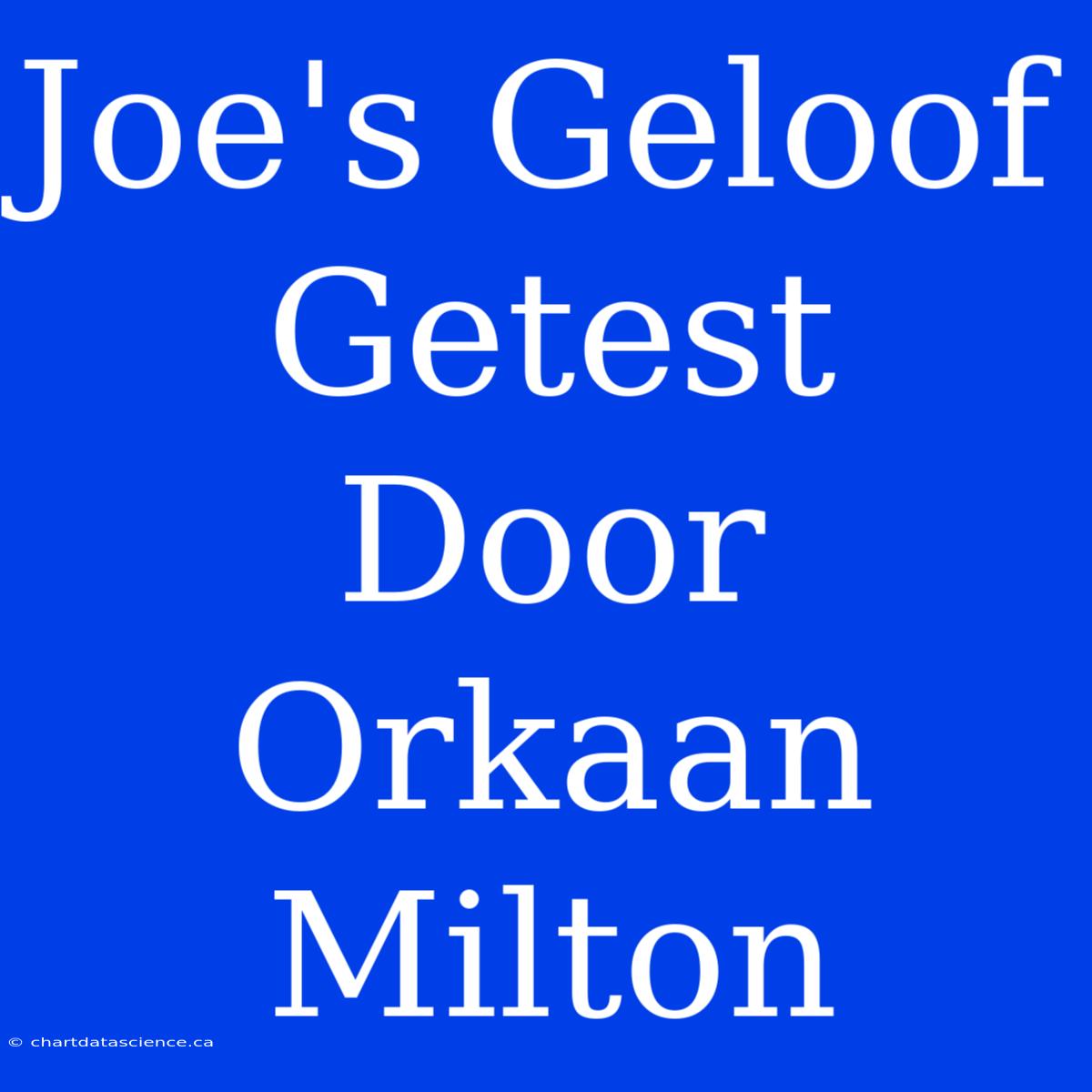 Joe's Geloof Getest Door Orkaan Milton