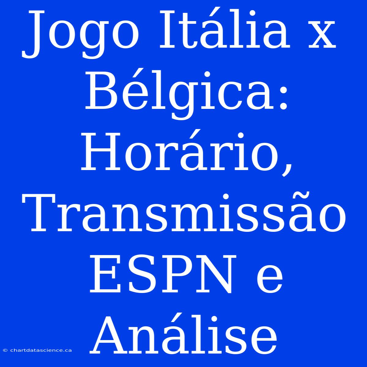 Jogo Itália X Bélgica: Horário, Transmissão ESPN E Análise