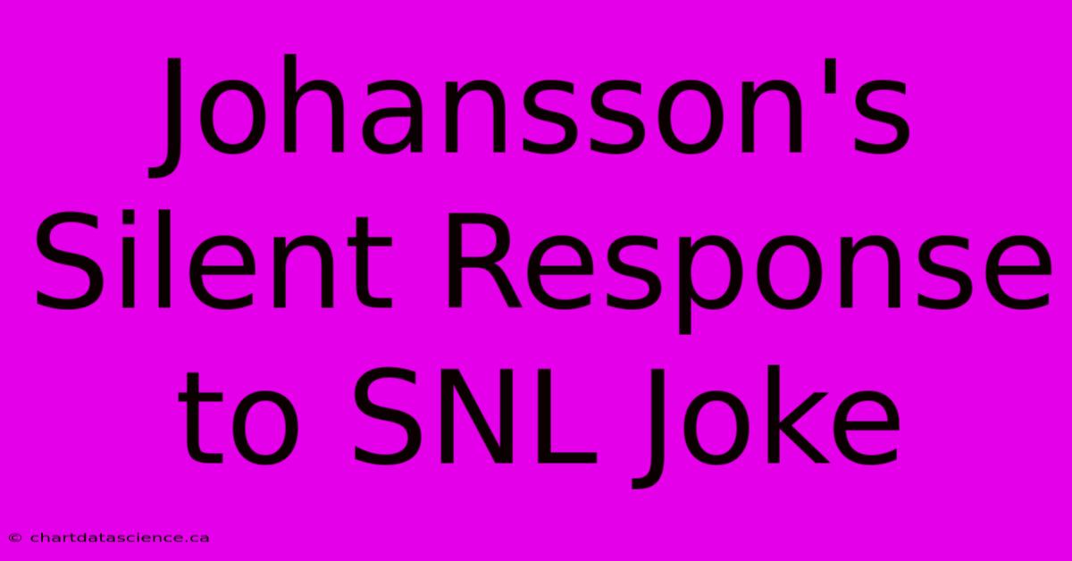 Johansson's Silent Response To SNL Joke