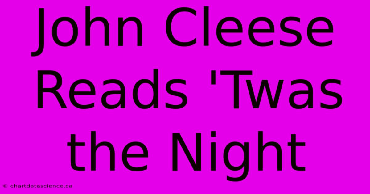 John Cleese Reads 'Twas The Night