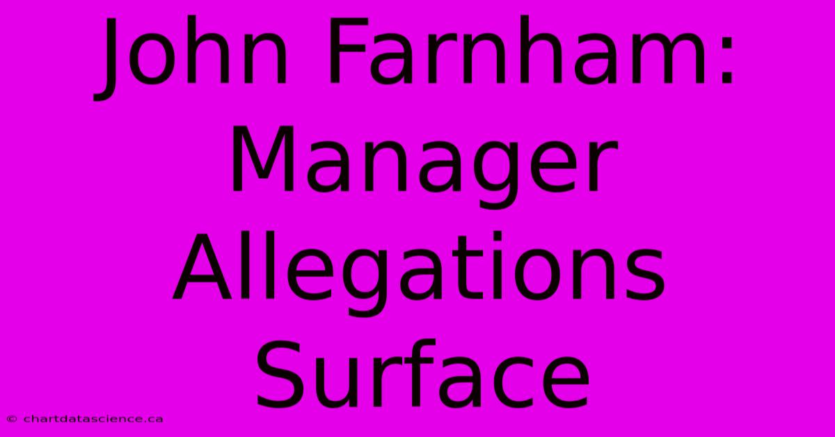 John Farnham: Manager Allegations Surface 