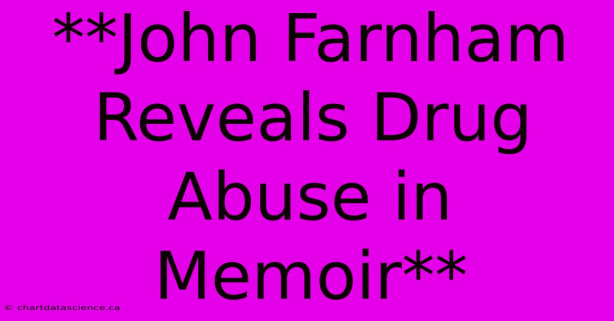 **John Farnham Reveals Drug Abuse In Memoir**