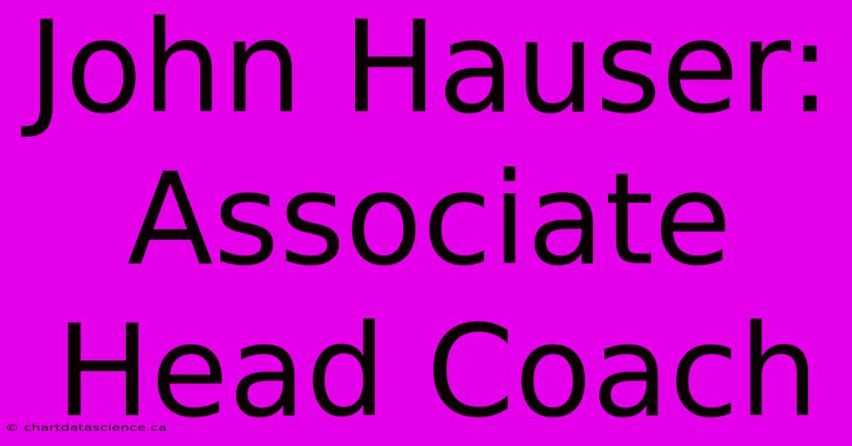 John Hauser: Associate Head Coach