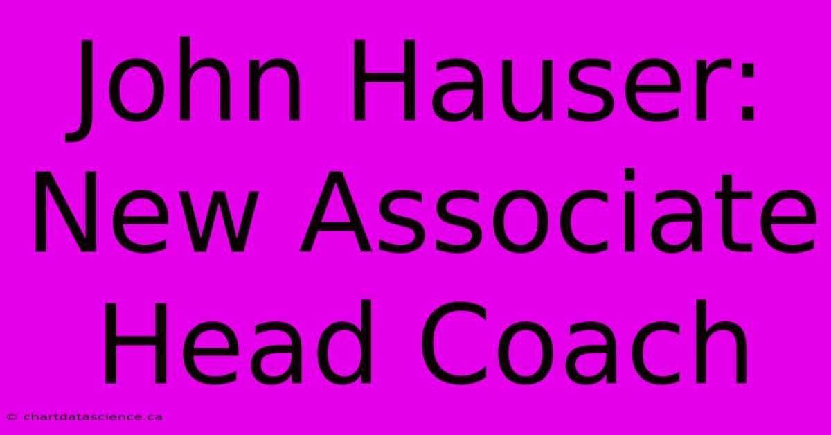 John Hauser: New Associate Head Coach