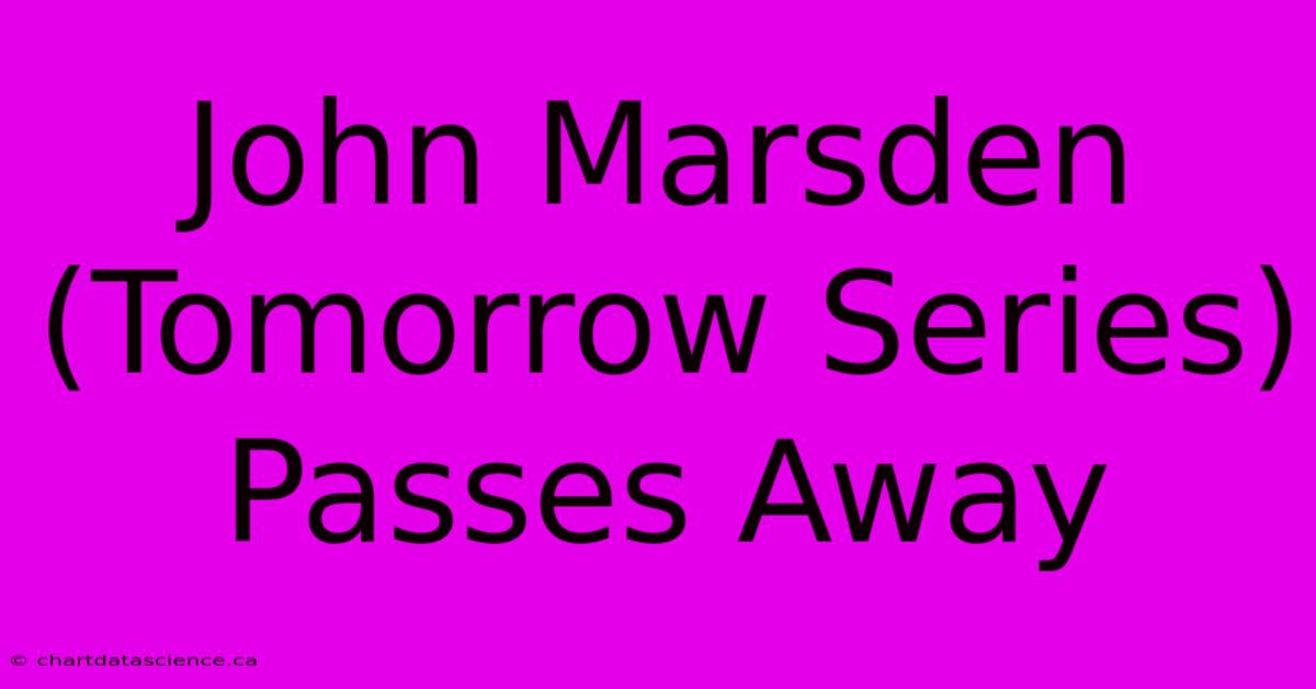 John Marsden (Tomorrow Series) Passes Away