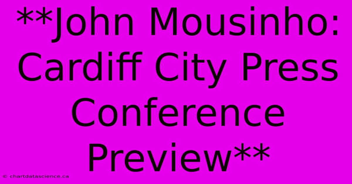 **John Mousinho: Cardiff City Press Conference Preview**