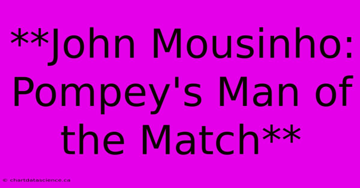 **John Mousinho: Pompey's Man Of The Match**