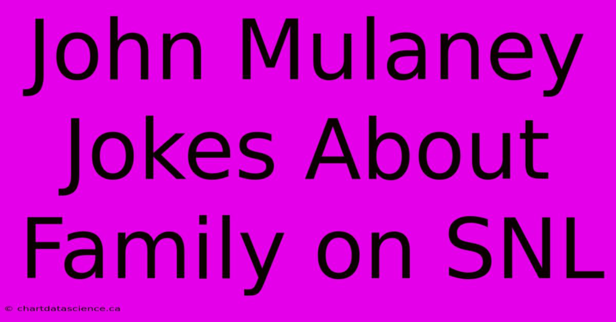 John Mulaney Jokes About Family On SNL