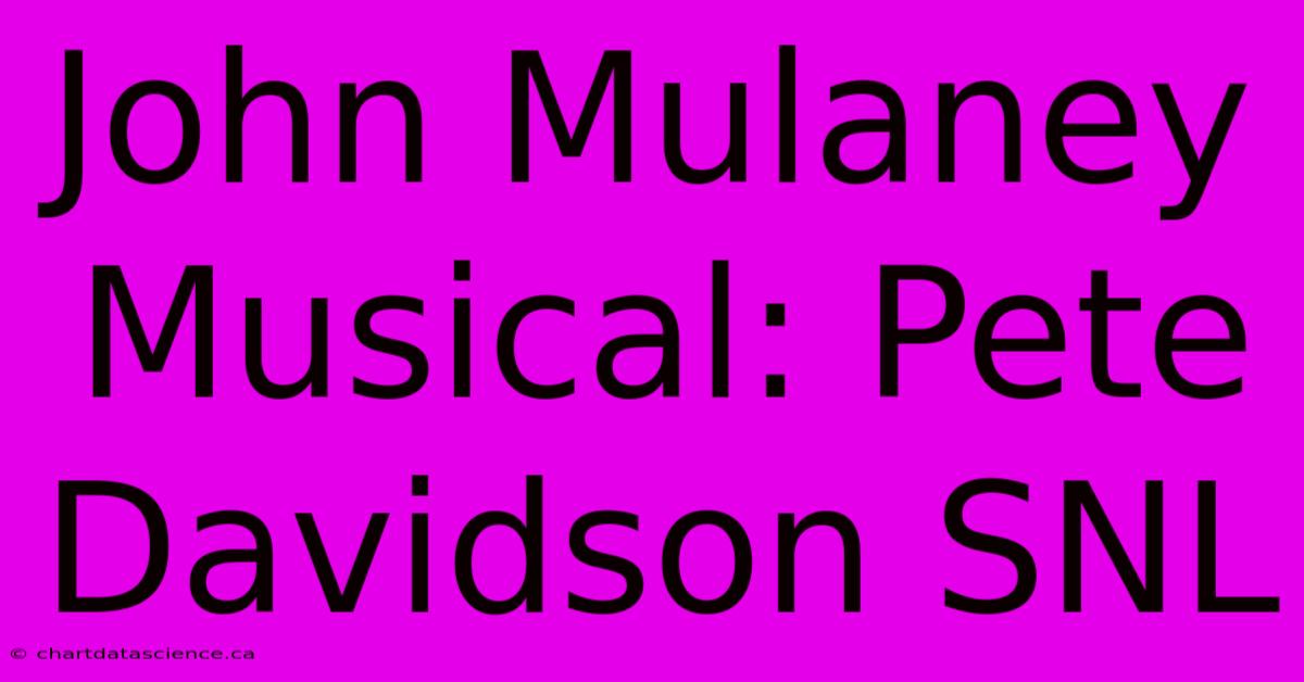 John Mulaney Musical: Pete Davidson SNL  