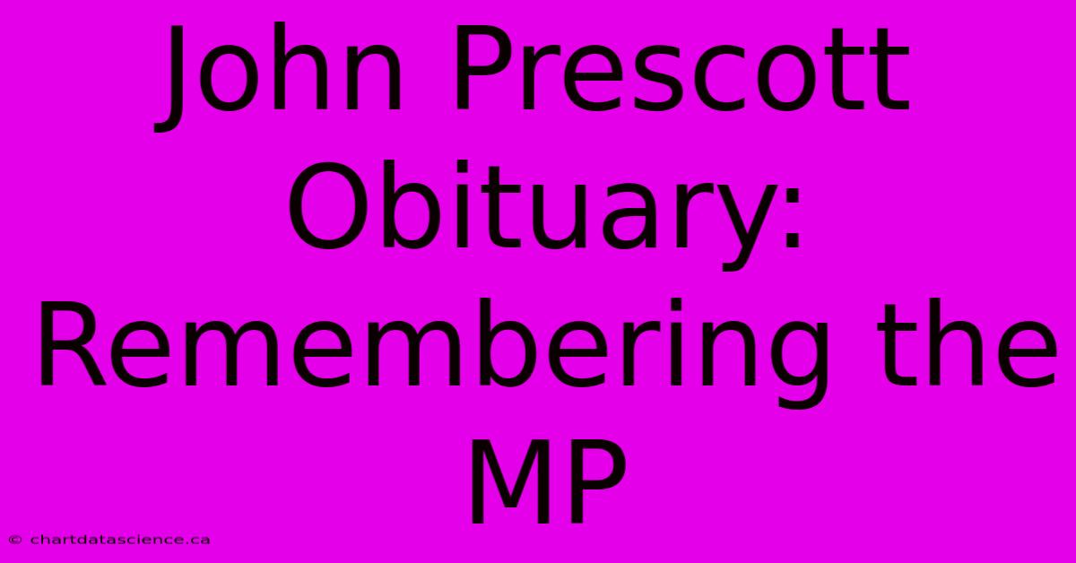 John Prescott Obituary: Remembering The MP