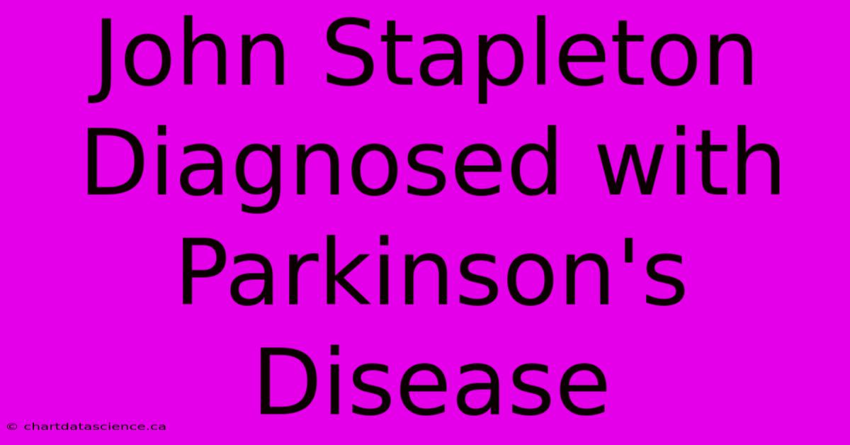 John Stapleton Diagnosed With Parkinson's Disease 