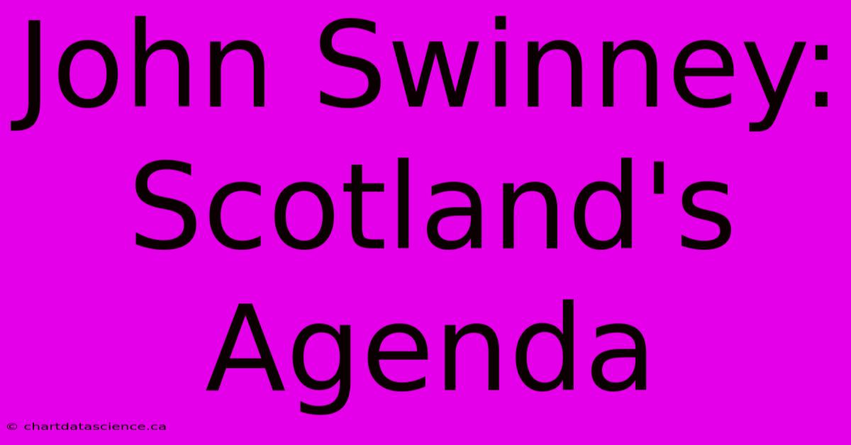 John Swinney: Scotland's Agenda