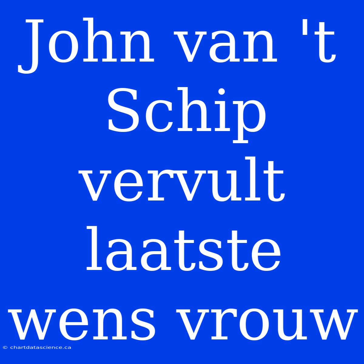 John Van 't Schip Vervult Laatste Wens Vrouw