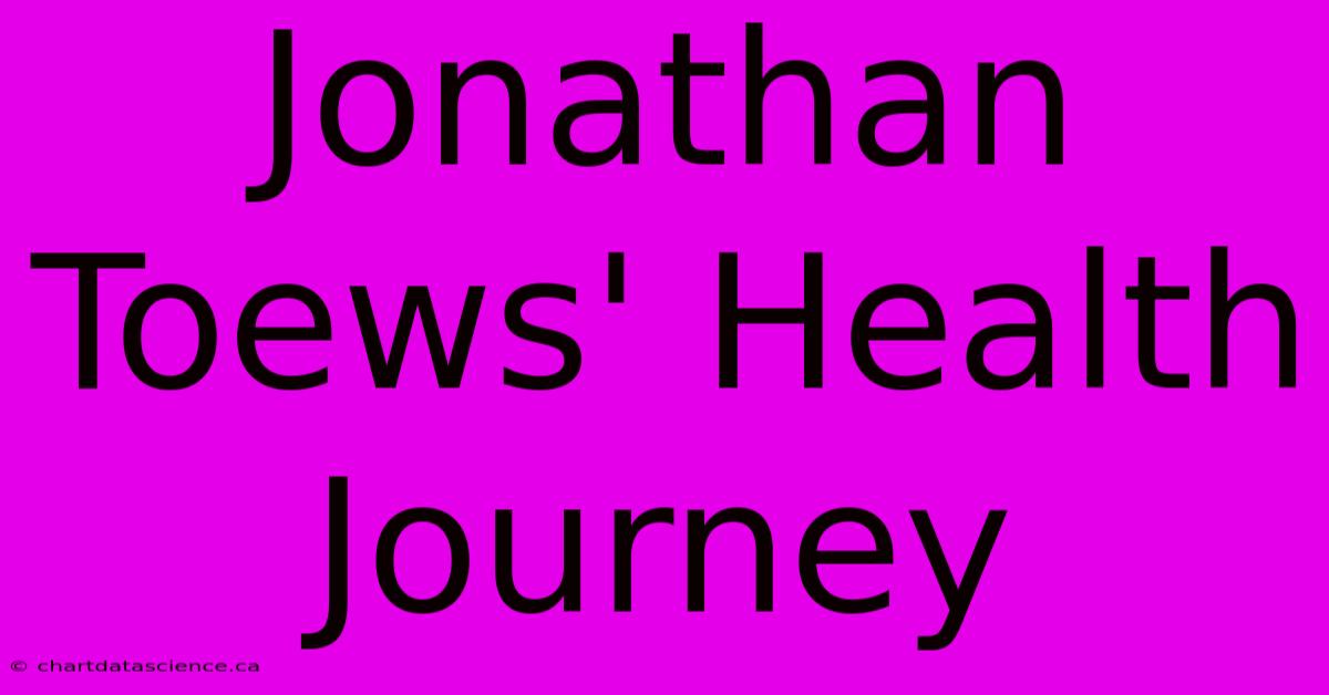 Jonathan Toews' Health Journey