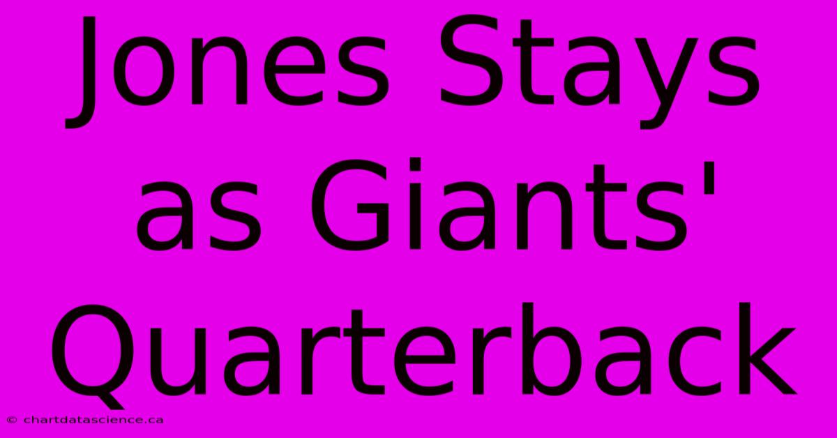 Jones Stays As Giants' Quarterback 