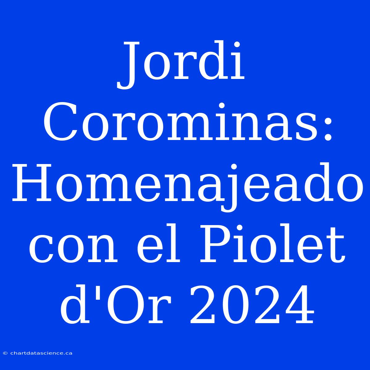 Jordi Corominas: Homenajeado Con El Piolet D'Or 2024