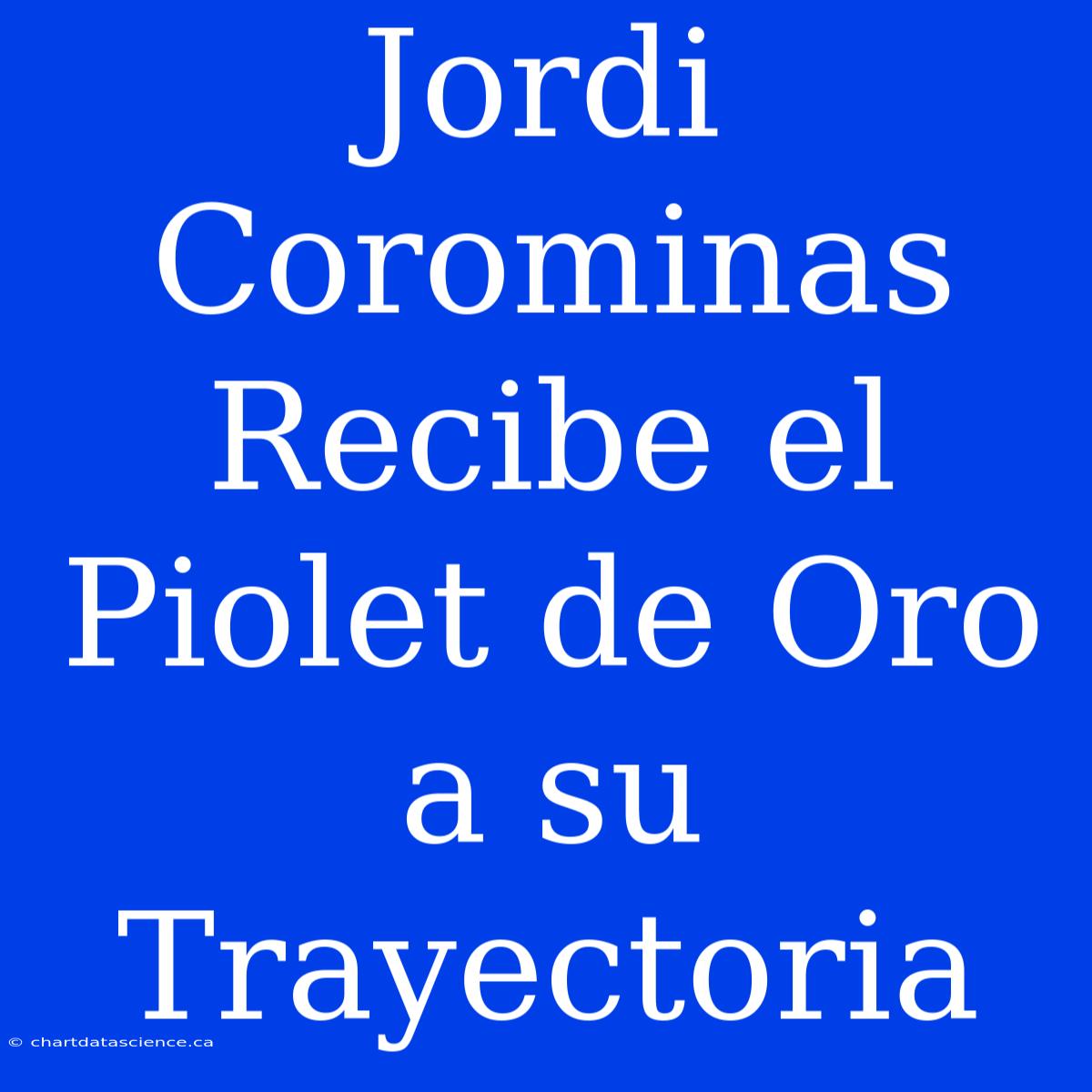 Jordi Corominas Recibe El Piolet De Oro A Su Trayectoria