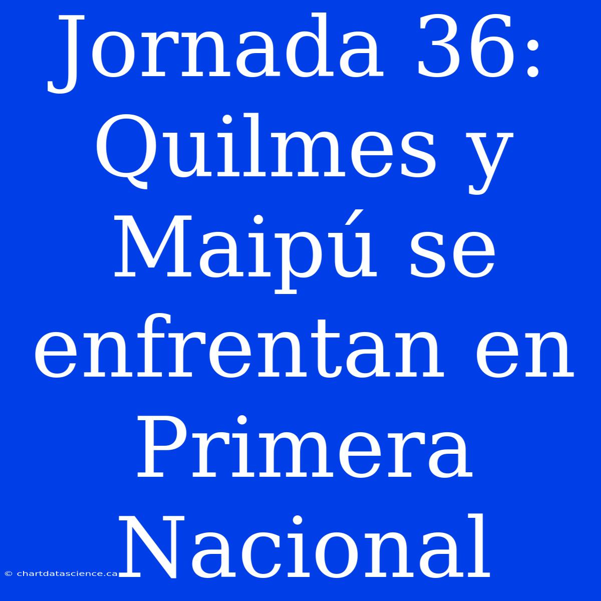 Jornada 36: Quilmes Y Maipú Se Enfrentan En Primera Nacional